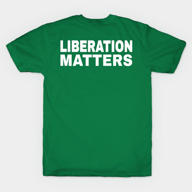 Liberation Matters - White - Back by SubversiveWare